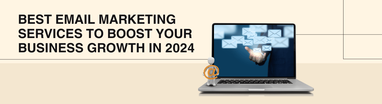 Best Email Marketing Services to Boost Your Business Growth in 2024